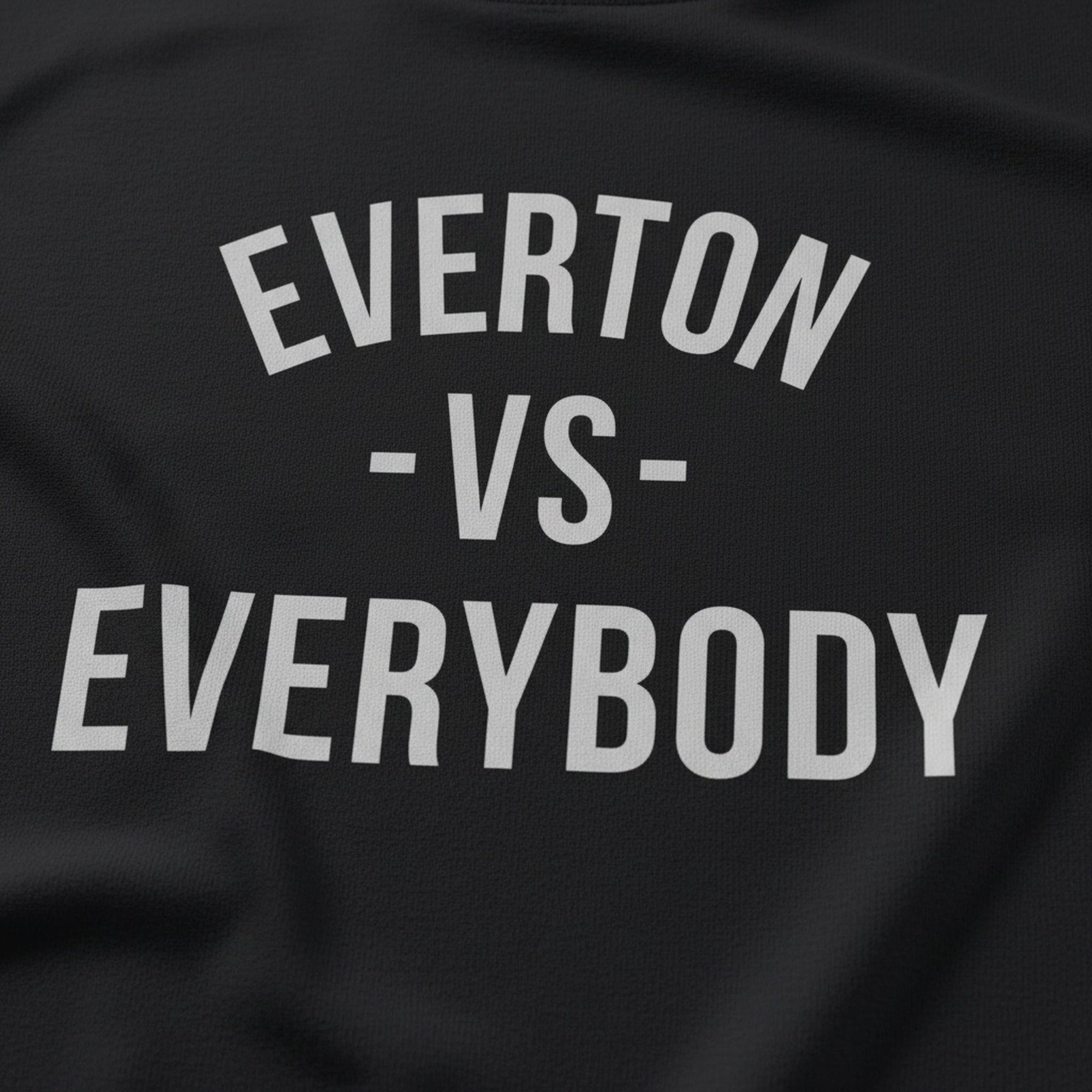 Print close-up on premium cotton. Everton Versus Everybody T-Shirt. Forever Everton.