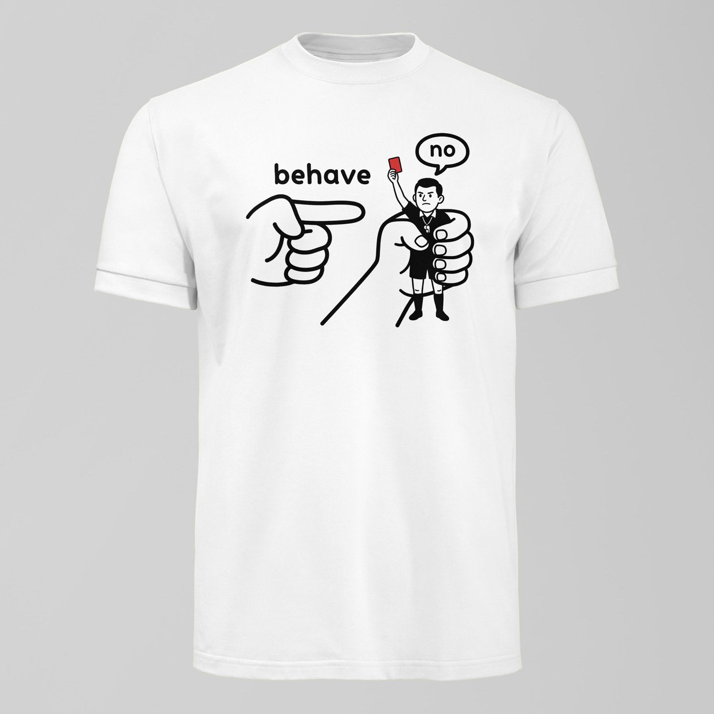 Behave Ref T-Shirt. An Everton fan design by Forever Everton.